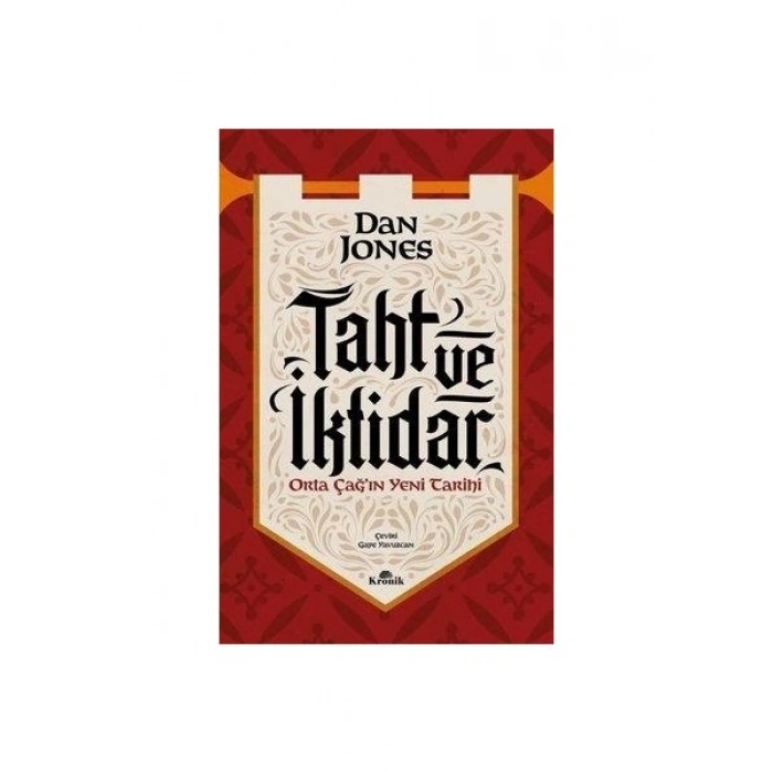 Taht ve İktidar - Orta Çağın Yeni Tarihi