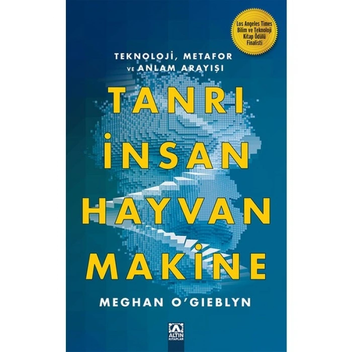 Tanrı, İnsan, Hayvan, Makine - Meghan O’gıeblyn