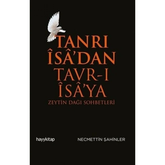 Tanrı Îsâ’dan Tavrı Îsâ’ya - Necmettin Şahinler