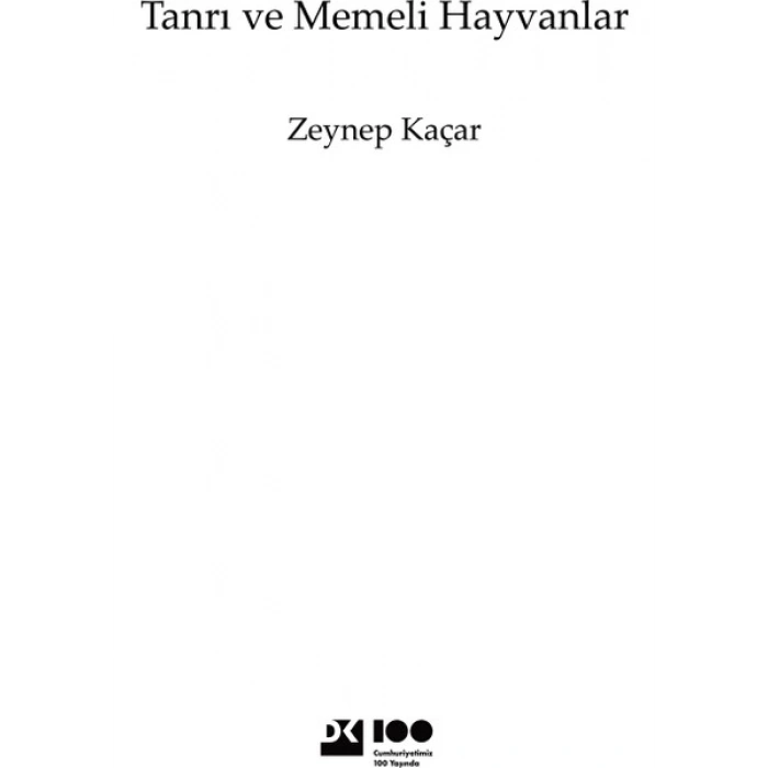 Tanrı ve Memeli Hayvanlar - Zeynep Kaçar