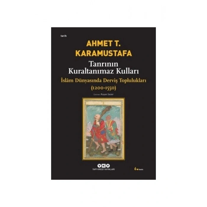 Tanrının Kuraltanımaz Kulları - Ahmet T. Karamustafa