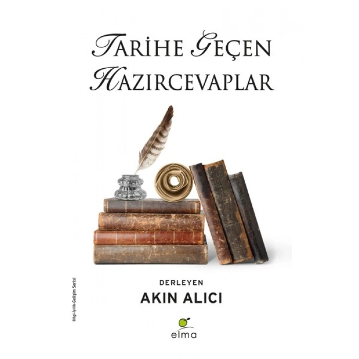 Tarihe Geçen Hazırcevaplar - Akın Alıcı