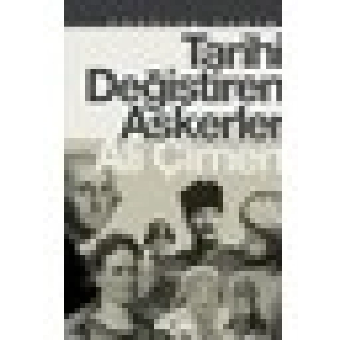 Tarihi Değiştiren Askerler - Ali Çimen