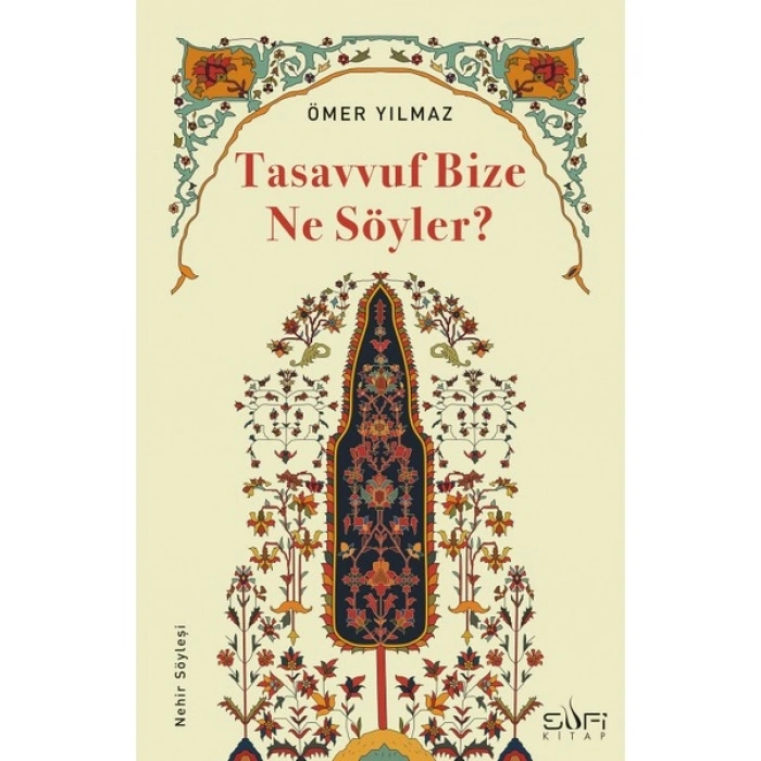 Tasavvuf Bize Ne Söyler? - Ömer Yılmaz