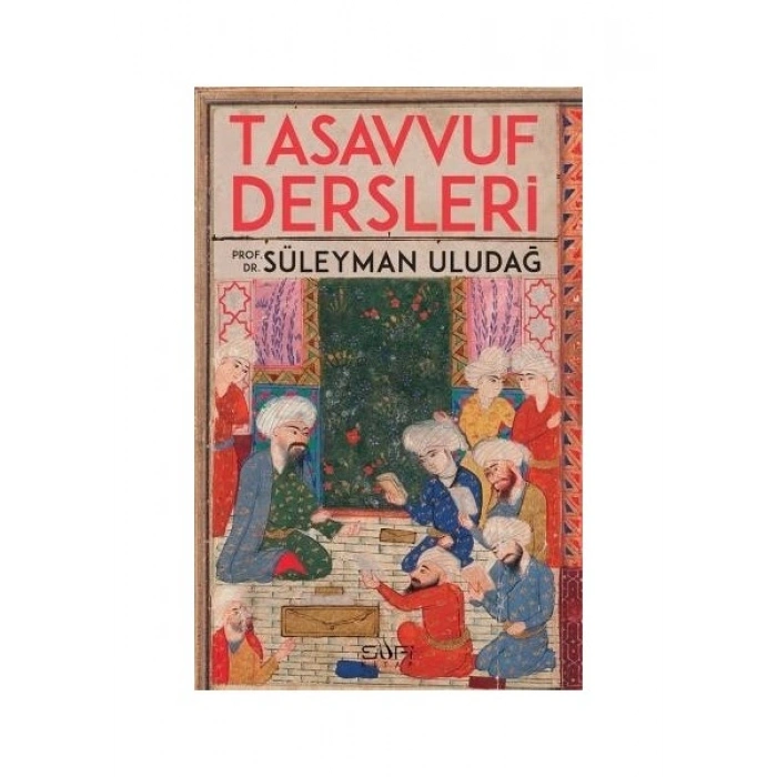 Tasavvuf Dersleri - Süleyman Uludağ