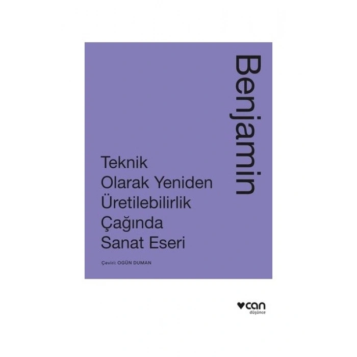 Teknik Olarak Yeniden Üretilebilirlik Çağında Sanat Yapıtı - Walter Benjamin