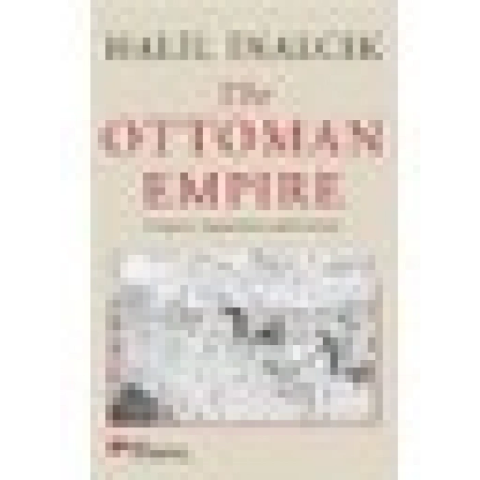The Ottoman Empire - Halil İnalcık