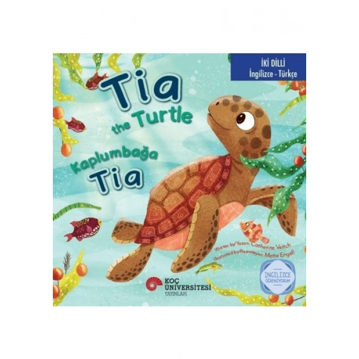 Tia The Turtle / Kaplumbağa Tia - Catherine Veitch