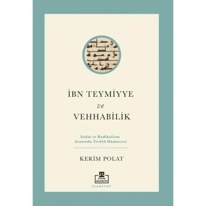 Timaş Akademi İbn Teymiyye ve Vehabilik - Kerim Polat