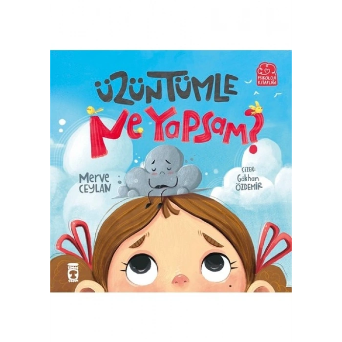 Timaş Çocuk Üzüntünle Ne Yaparsın? - Merve Ceylan
