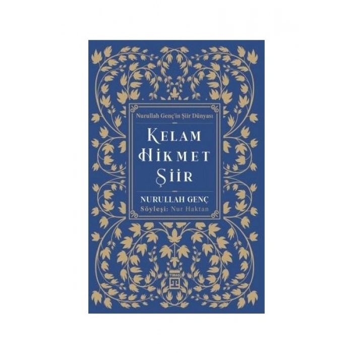 Timaş Yayınları Kelam Hikmet Şiir - Nurullah Genç’in Şiir Dünyası - Nurullah Genç