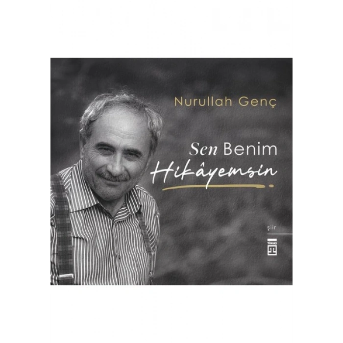 Timaş Yayınları Sen Benim Hikayemsin (Özel Baskı) - Nurullah Genç