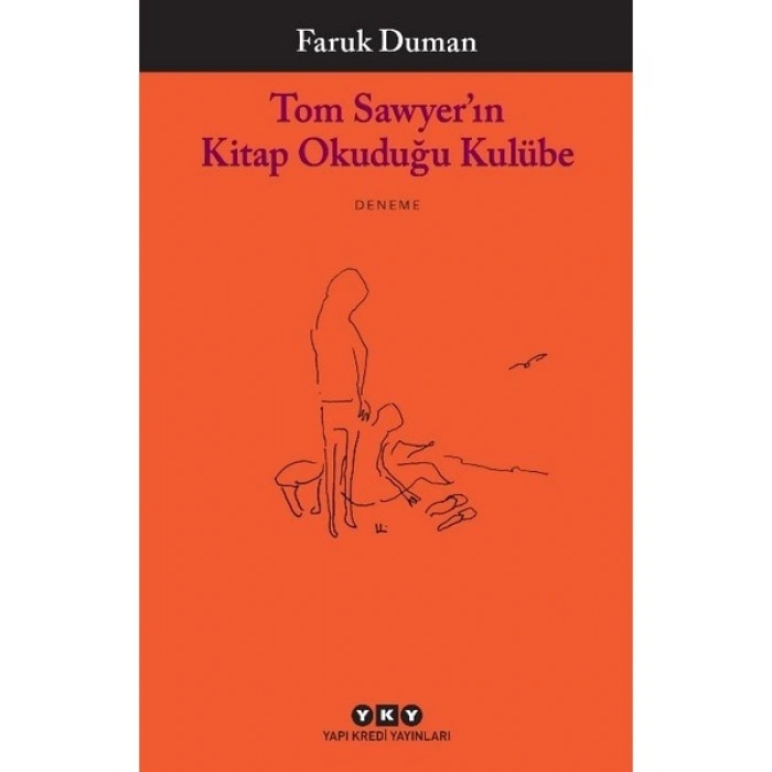 Tom Sawyerın Kitap Okuduğu Kulübe - Faruk Duman