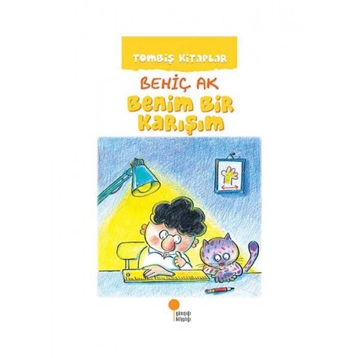 Tombiş Kitaplar 1 - Benim Bir Karışım - Behiç Ak