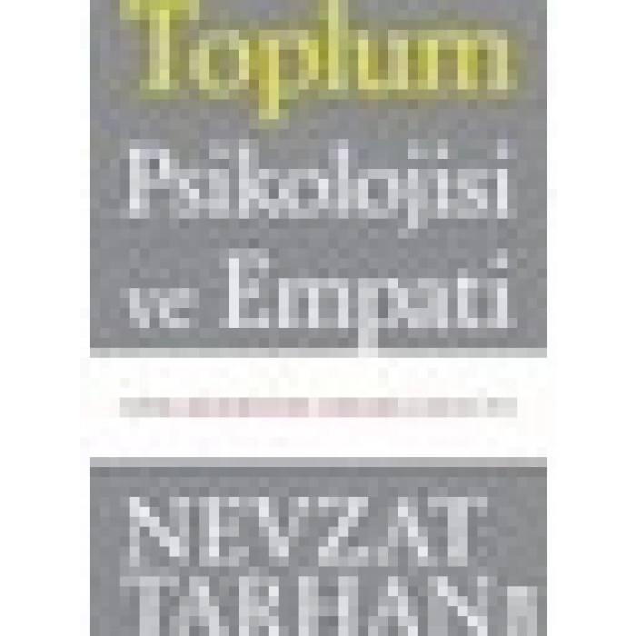 Toplum Psikolojisi ve Empati - Nevzat Tarhan