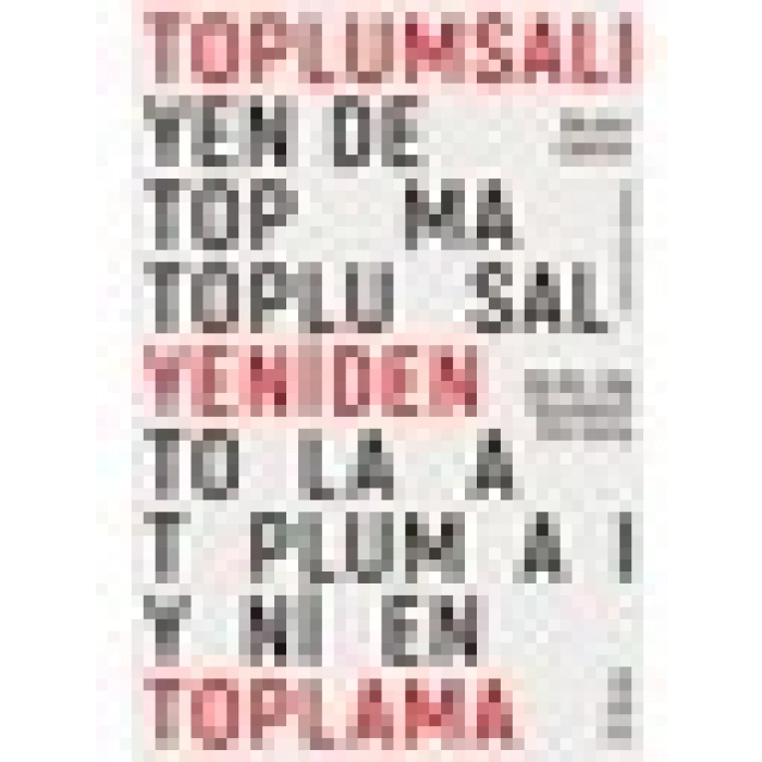 Toplumsalı Yeniden Toplama: Aktör-Ağ Teorisine Bir Giriş - Bruno Latour