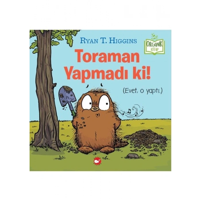 Toraman Yapmadı Ki! (Ciltli) Organik Kitap - Ryan T. Higgins