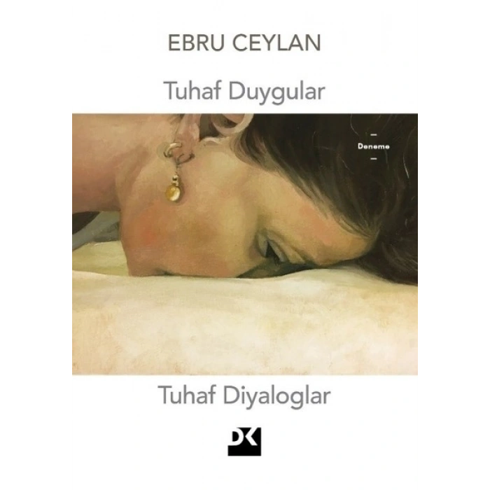 Tuhaf Duygular Tuhaf Diyaloglar - Ebru Ceylan