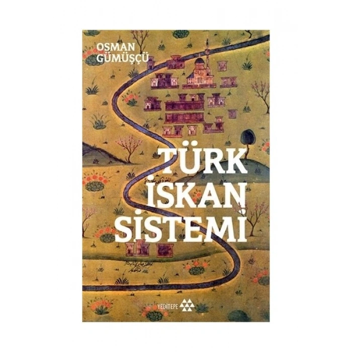 Türk İskan Sistemi - Osman Gümüşçü