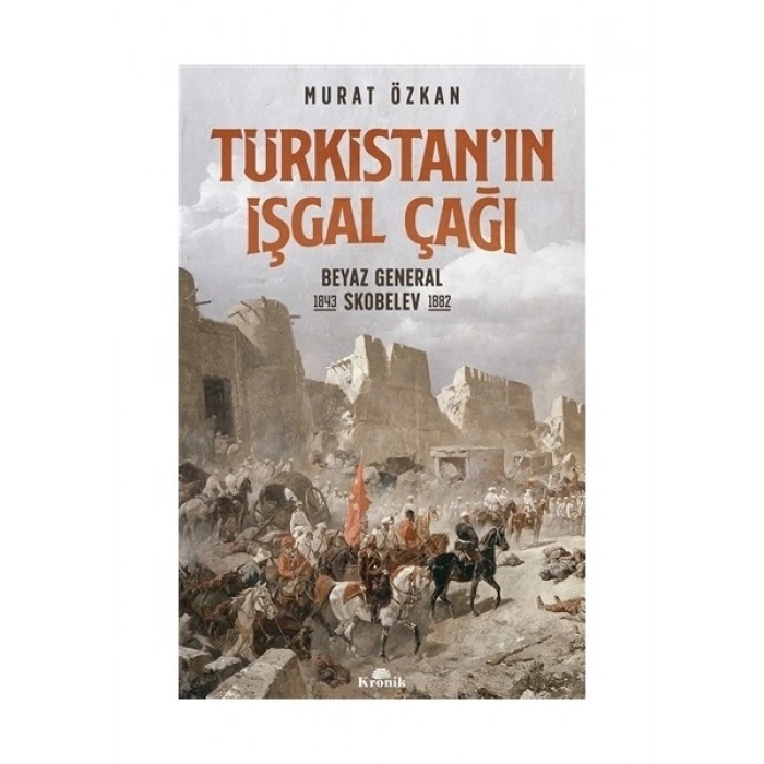 Türkistan’In İşgal Çağı - Murat Özkan