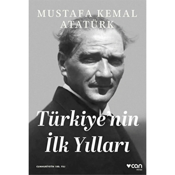 Türkiyenin İlk Yılları - Mustafa Kemal Atatürk