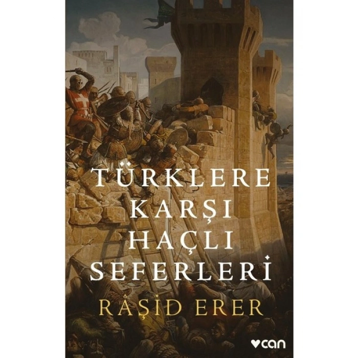 Türklere Karşı Haçlı Seferleri - Râşid Erer