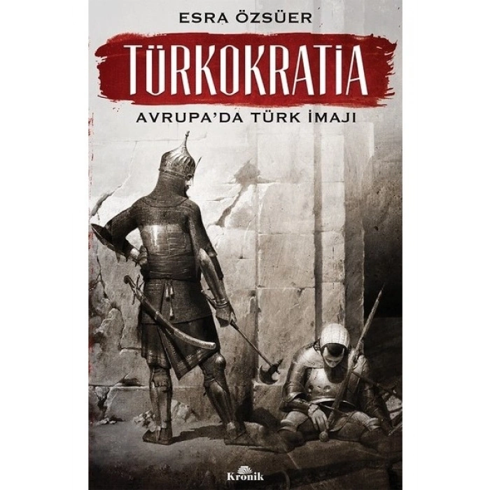 Türkokratia-Avrupada Türk İmajı - Esra Özsüer