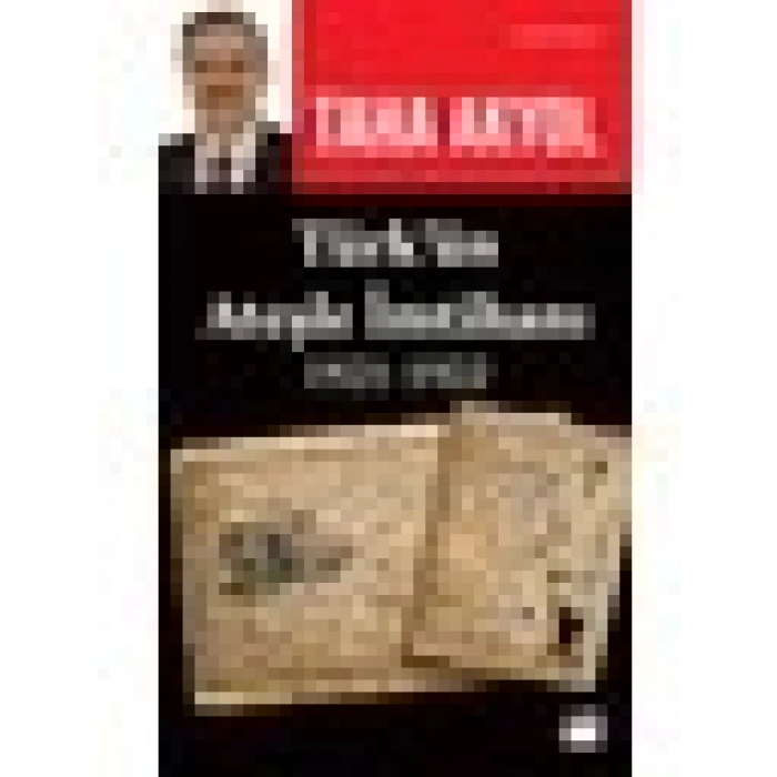 Türk’Ün Ateşle İmtihanı 1921-1922 - Taha Akyol