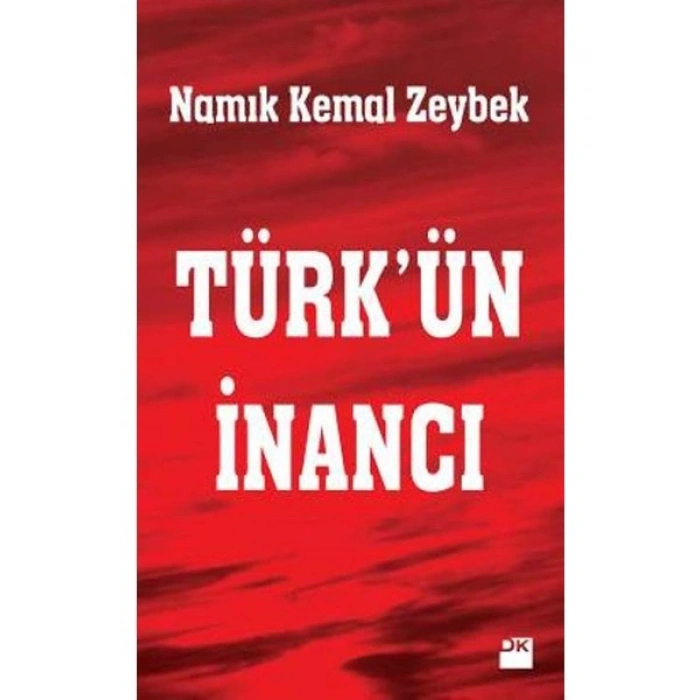 Türk’Ün İnancı - Namık Kemal Zeybek