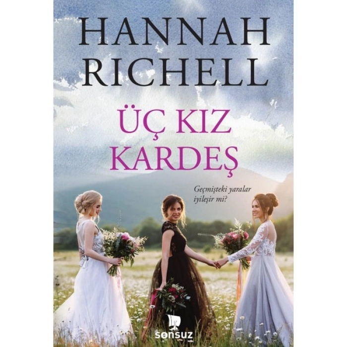 Üç Kız Kardeş - Hannah Richell
