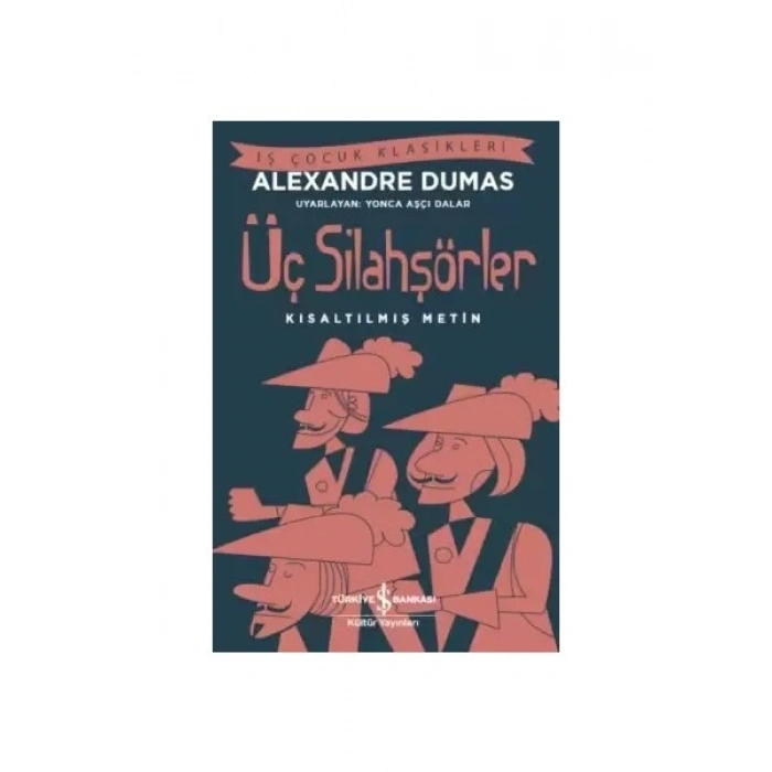 Üç Silahşörler Kısaltılmış Metin - Alexandre Dumas