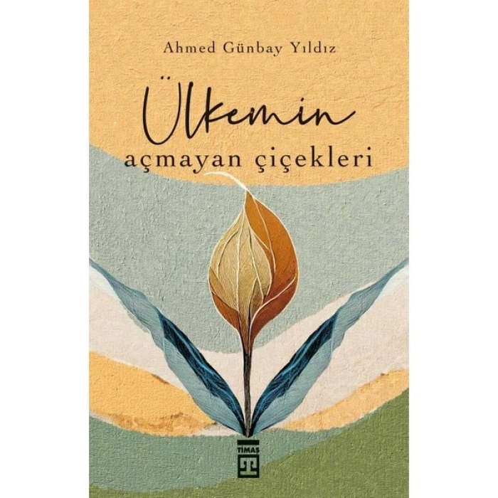 Ülkemin Açmayan Çiçekleri - Sabahattin Ali