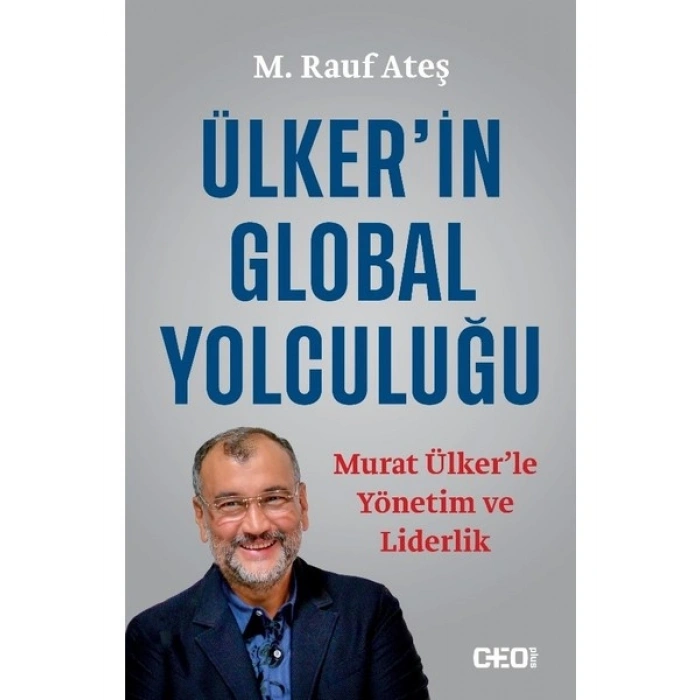Ülker’İn Global Yolculuğu - M. Rauf Ateş