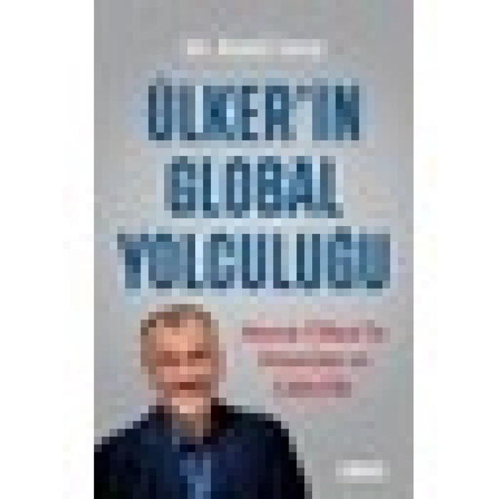 Ülker’İn Global Yolculuğu - M. Rauf Ateş