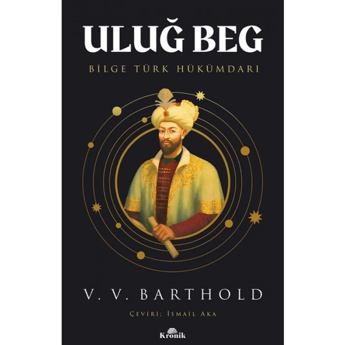 Uluğ Beg - Bilge Türk Hükümdarı - Vasily V. Barthold