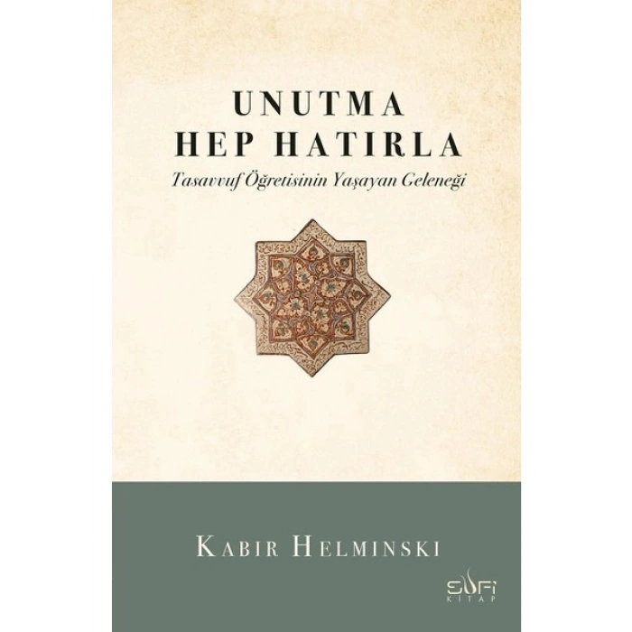 Unutma Hep Hatırla - Kabir Helminski