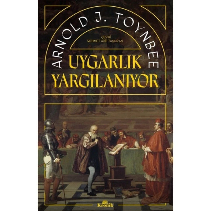 Uygarlık Yargılanıyor- Arnold J. Toynbee