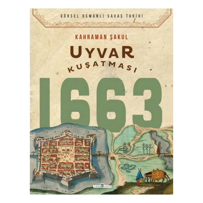 Uyvar Kuşatması 1663 - Kahraman Şakul