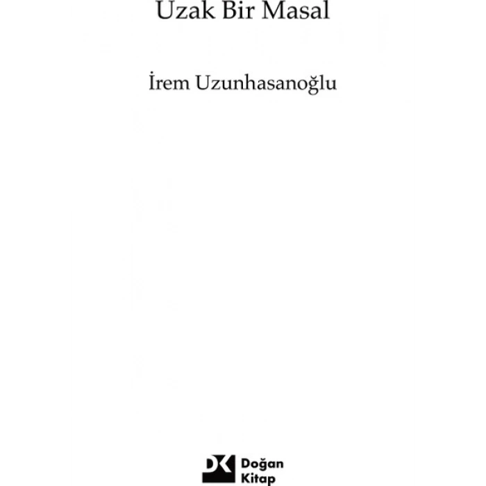Uzak Bir Masal - İrem Uzunhasanoğlu