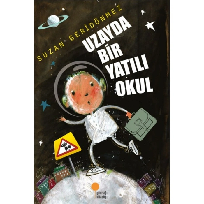 Uzayda Bir Yatılı Okul - Suzan Geridönmez