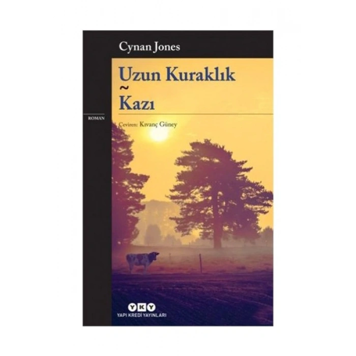Uzun Kuraklık: Kazı - Cynan Jones
