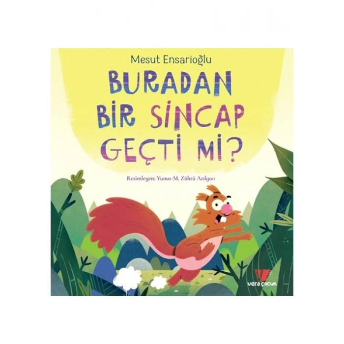 Vera Çocuk Buradan Bir Sincap Geçti mi? - Mesut Ensarioğlu