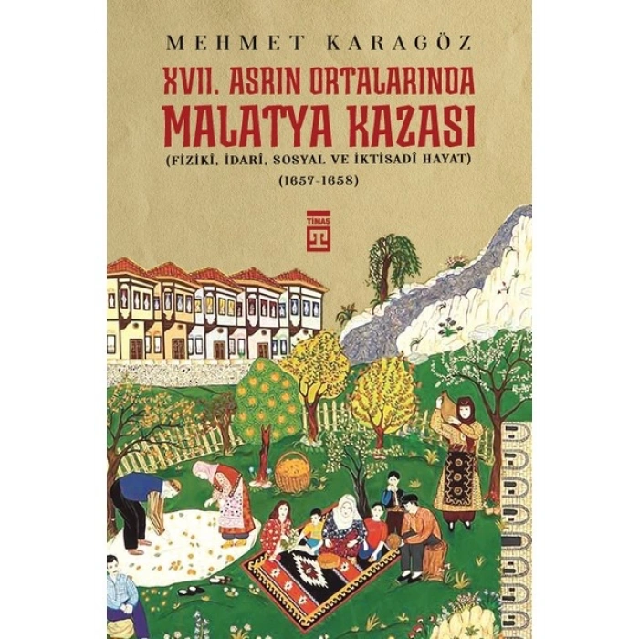 Xvıı. Asrın Ortalarında Malatya Kazası - Mehmet Karagöz