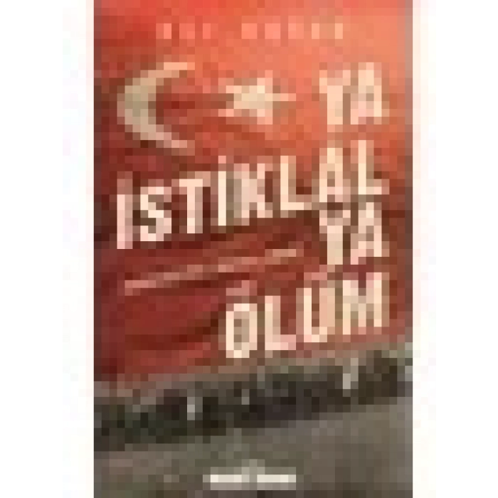 Ya İstiklal Ya Ölüm - Ali Satan
