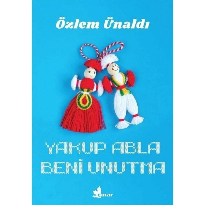 Yakup Abla Beni Unutma - Özlem Ünaldı