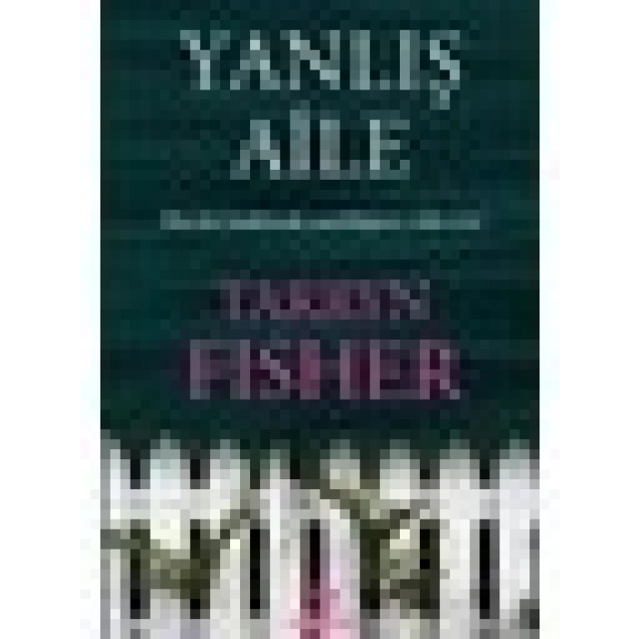 Yanlış Aile - Tarryn Fisher