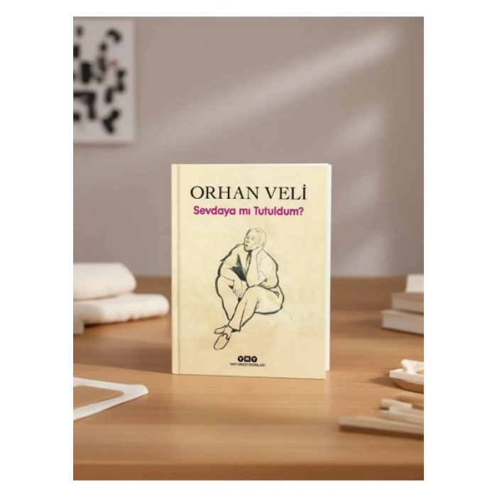 Yapı Kredi Yayınları Sevdaya Mı Tutuldum? Orhan Veli - Yapı Kredi Kültür Sanat Yayıncılık Normal Boy Cilt Durumu