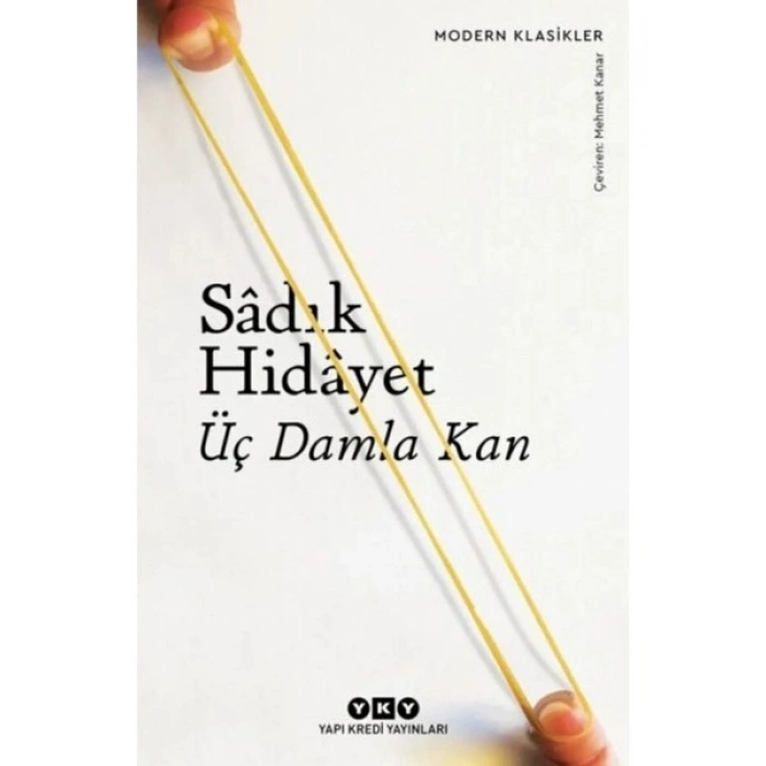 Yapı Kredi Yayınları Üç Damla Kan Sâdık Hidayet Ciltsiz 112 Sayfa Modern Edebiyat