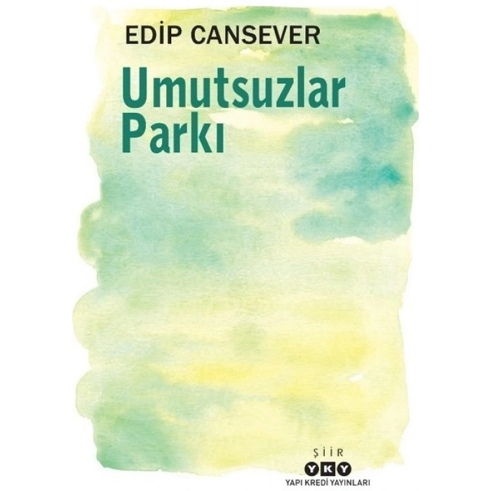 Yapı Kredi Yayınları Umutsuzlar Parkı Edip Cansever Ciltsiz Şiir Kitabı 80 Sayfa