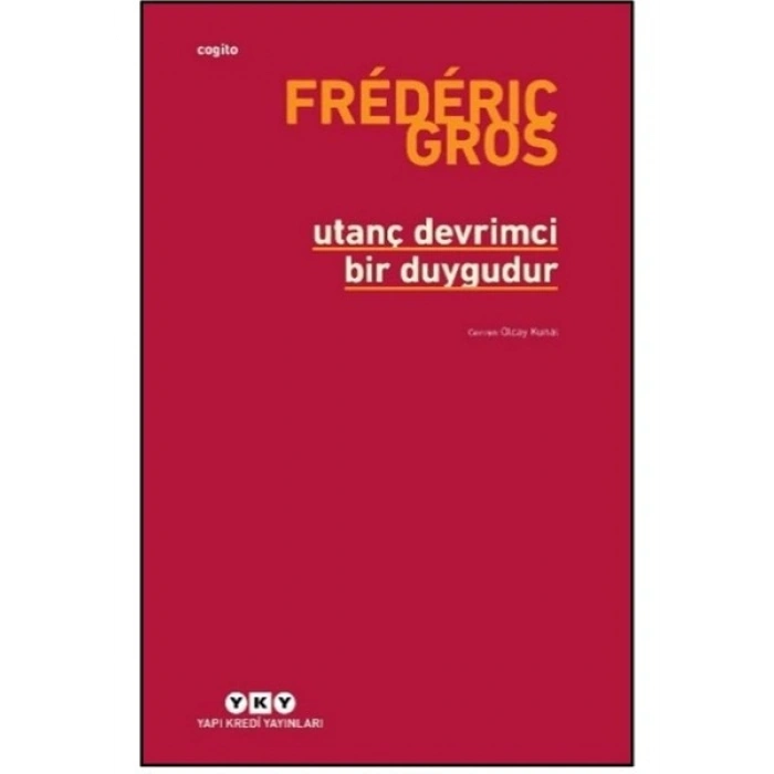 Yapı Kredi Yayınları Utanç Devrimci Bir Duygudur - Frederic Gros